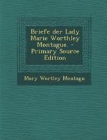 Briefe der Lady Marie Worthley Montague. 1016190824 Book Cover