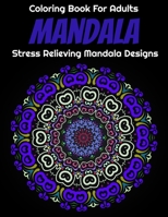 Mandala coloring book for adults Stress Relieving Mandala Designs: Coloring Pages For Meditation And Happiness B0882JSDHB Book Cover
