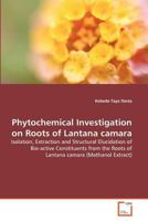 Phytochemical Investigation on Roots of Lantana camara 3639365631 Book Cover