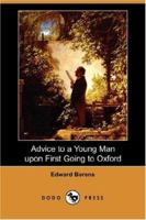 Advice to a Young Man Upon First Going to Oxford in Ten Letters from An Uncle to His Nephew 935475788X Book Cover