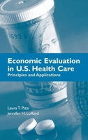 Economic Evaluation in U. S. Health Care: Principles and Applications 0763727466 Book Cover