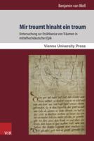 Mir Troumt Hinaht Ein Troum: Untersuchung Zur Erzahlweise Von Traumen in Mittelhochdeutscher Epik 3847105337 Book Cover