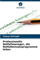 Professionelle Notfallmanager, die Notfalleinsatzprogramme leiten (German Edition) 6209466834 Book Cover