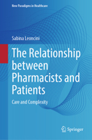 The Relationship between Pharmacists and Patients: Care and Complexity 3032212480 Book Cover