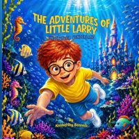 The Adventures of Little Larry: Underwater Wonderland 969509368X Book Cover