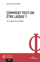 Comment peut-on être laïque ?: ou L’esprit de la laïcité (Ouverture Philosophique) (French Edition) 233645498X Book Cover