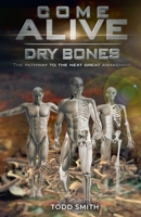 Come Alive, Dry Bones B0GR61D4JP Book Cover