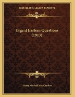 Urgent Eastern Questions 1169655912 Book Cover