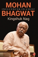 Mohan Bhagwat: Influencer-in-Chief 9353045991 Book Cover