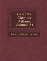 Gazzetta Chimica Italiana, Volume 34 1286967767 Book Cover