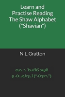 Learn and Practise Reading The Shaw Alphabet ("Shavian") B0FS76G8X9 Book Cover