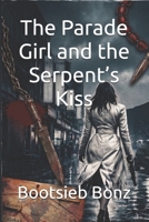 The Parade Girl and the Serpent’s Kiss B0FBL16JX3 Book Cover