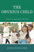 The Obvious Child: Studies in the Significance of Childhood 0761843663 Book Cover