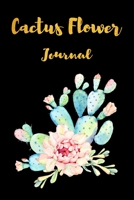 Cactus Flower Journal. Flower Cactus Lover Plant Gifts for Teen, Student, Women, Worker and Kids. 100 Blank Lined Page Journal, Wide College Ruled ... Great gift for Succulent cactus lovers. 1710434163 Book Cover