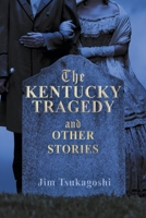 The Kentucky Tragedy and Other Stories 1667858971 Book Cover