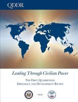 Leading Through Civilian Power: The First Quadrennial Diplomacy and Development Review 1502887142 Book Cover