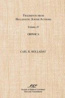 Fragments From Hellenistic Jewish Authors: Orphica 1589831128 Book Cover