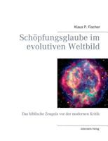 Schöpfungsglaube im evolutiven Weltbild: Das biblische Zeugnis vor der modernen Kritik 373578724X Book Cover