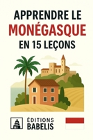 Apprendre le Monégasque en 15 leçons (French Edition) B0HDRJ6SD3 Book Cover