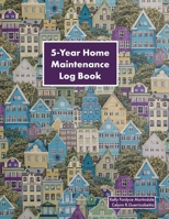 5-Year Home Maintenance Log Book 1676964304 Book Cover
