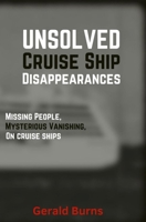 Cruise Ship Disappearances (Volume 4): Missing People, Mysterious Vanishings on Cruise Ships B0C2S6NMSB Book Cover