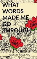 What Words Made Me Go Through 163974391X Book Cover