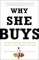 Why She Buys: The New Strategy for Reaching the World's Most Powerful Consumers 0307450392 Book Cover