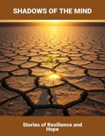 Shadows Of The Mind: Stories Of Resilience And Hope B0HGL7C1VY Book Cover