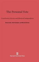 The Personal Vote: Constituency Service and Electoral Independence 0674663179 Book Cover