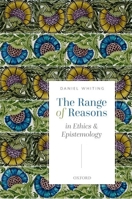 The Range of Reasons: In Ethics and Epistemology 0192893955 Book Cover