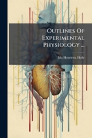 Outlines Of Experimental Physiology ... 1178892913 Book Cover
