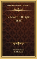 La Madre E Il Figlio (1883) 1160134480 Book Cover