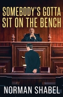 Somebody's Gotta Sit on the Bench B0F1F3JJQD Book Cover