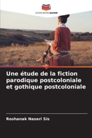 Une étude de la fiction parodique postcoloniale et gothique postcoloniale (French Edition) 6209071120 Book Cover