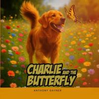 Charlie & the Butterfly B0FTKNB7L1 Book Cover