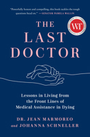 The Last Doctor: Lessons in Living from the Front Lines of Medical Assistance in Dying 0735241074 Book Cover