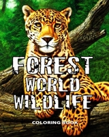 Forest World Wildlife Coloring Book: 35 beautiful and wild Animals to color. Variety of Animals including lions, bears, tigers, elephants, African Pre B0884KY2BX Book Cover