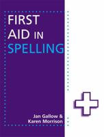 First Aid in Spelling. Jan Gallow, Karen Morrison 1444168932 Book Cover