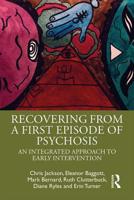 Helping People Adapt to the Onset of Psychosis: An Integrated Approach to Recovery 1138669202 Book Cover