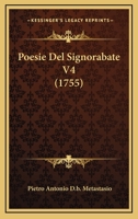 Poesie Del Signorabate V4 (1755) 110489176X Book Cover