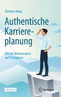 Authentische Karriereplanung : Mit der Motivanalyse Auf Erfolgskurs 3658303689 Book Cover