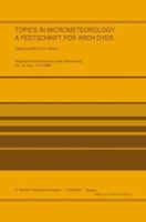 Topics in Micrometeorology. a Festschrift for Arch Dyer 940107822X Book Cover