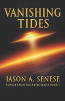 Echoes from the Abyss: Vanishing Tide B0G3W8RSKF Book Cover