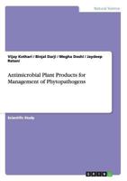 Antimicrobial Plant Products for Management of Phytopathogens 365631053X Book Cover