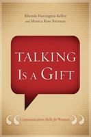 Talking Is a Gift: Communication Skills for Women 1433690853 Book Cover