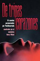 De tripas corazones: 10 cuentos paranormales por Pocillocortado, canalizados por el mentalista Henry Wheat 1467965928 Book Cover