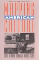 Mapping American Culture (American Land & Life) 087745518X Book Cover