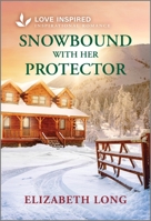 Snowbound with Her Protector: An Uplifting Inspirational Romance 1335621369 Book Cover