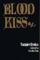 Blood Kiss: Vampire Erotica 1885865007 Book Cover