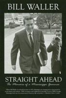 Straight Ahead: The Memoirs Of A Mississippi Governor 1934193046 Book Cover